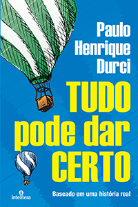 Tudo Pode Dar Certo - Paulo Henrique Durci